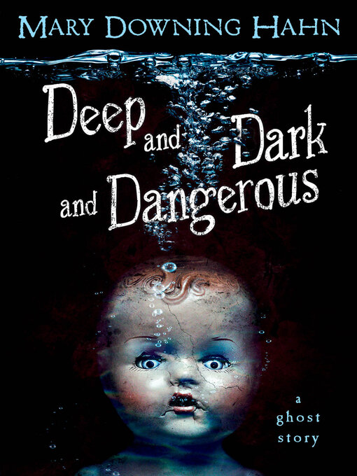 Title details for Deep and Dark and Dangerous by Mary Downing Hahn - Available